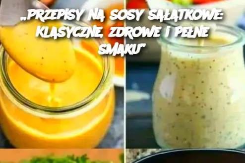 „Przepisy na sosy sałatkowe: Klasyczne, zdrowe i pełne smaku”