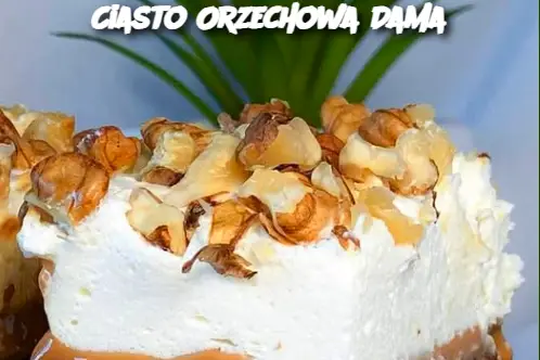 Ciasto Orzechowa Dama