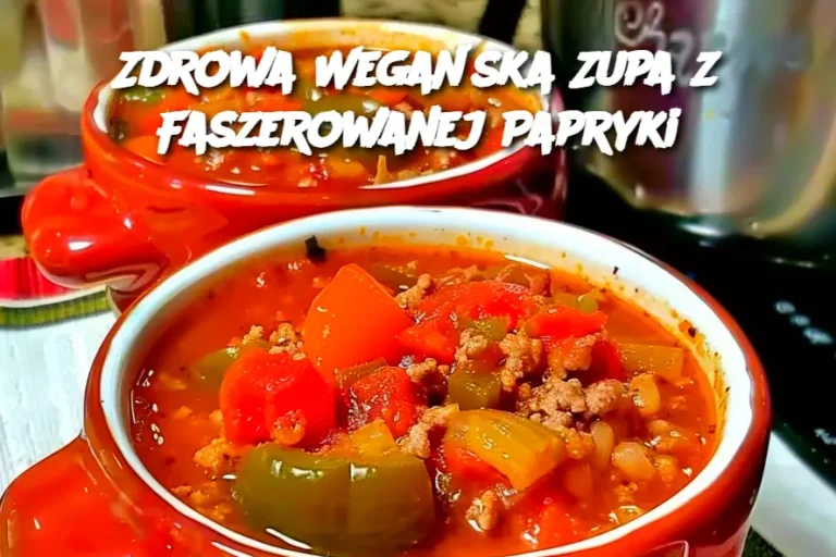 Zdrowa Wegańska Zupa z Faszerowanej Papryki