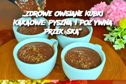 „Zdrowe Owsiane Kubki Kakaowe: Pyszna i Pożywna Przekąska”