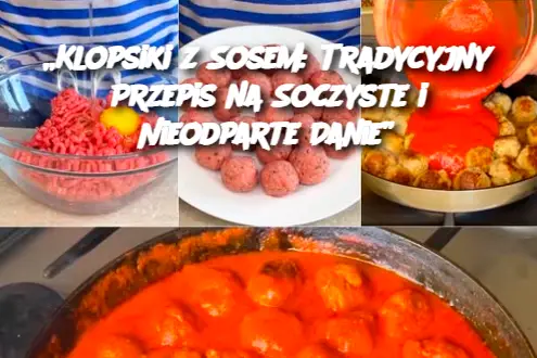 „Klopsiki z Sosem: Tradycyjny Przepis na Soczyste i Nieodparte Danie”