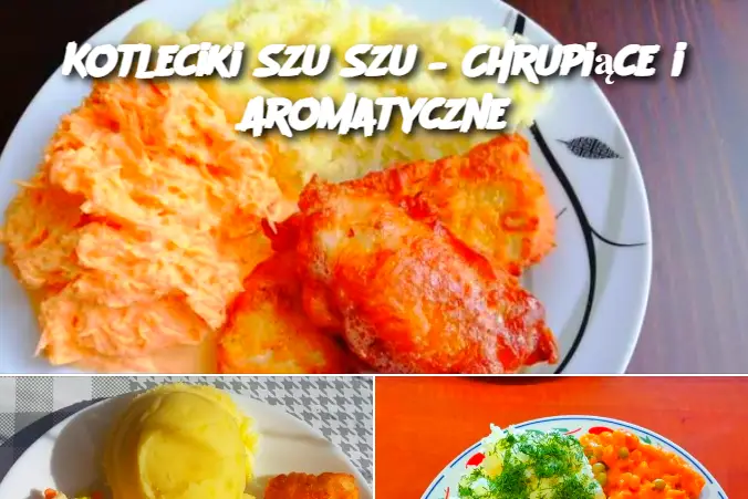 Kotleciki Szu Szu – Chrupiące i Aromatyczne