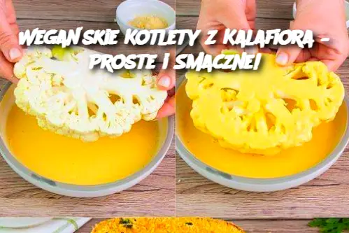 Wegańskie Kotlety z Kalafiora – Proste i Smaczne!