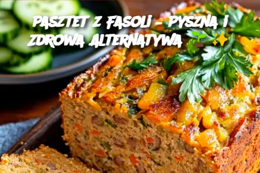 Pasztet z Fasoli – Pyszna i Zdrowa Alternatywa