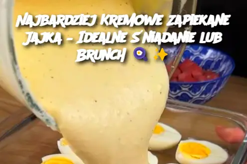 Najbardziej Kremowe Zapiekane Jajka – Idealne Śniadanie lub Brunch