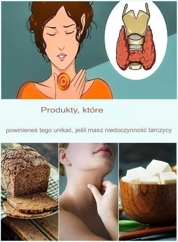 9 produktów spożywczych, których należy unikać, jeśli masz niedoczynność tarczycy